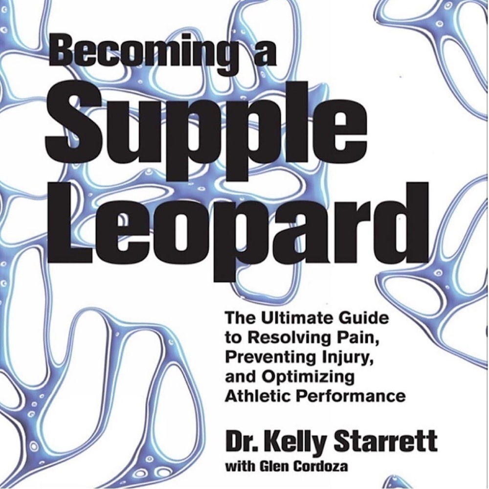 Becoming a Supple Leopard: Resolve Pain, Prevent Injury,  Optimize Performance